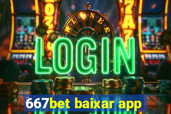 667bet baixar app